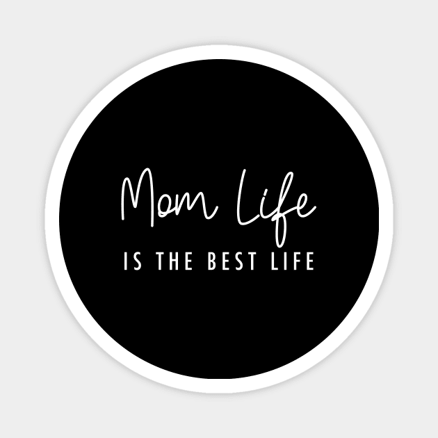 Mom life is the best life White Typography Magnet by DailyQuote